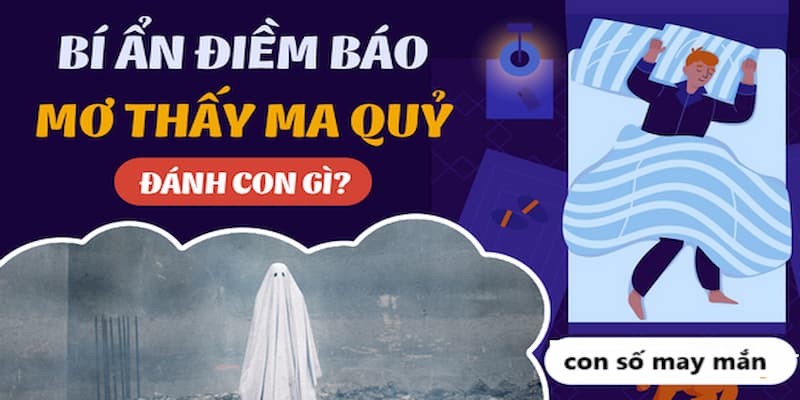 Con số may mắn được chọn khi nằm mơ thấy ma quỷ