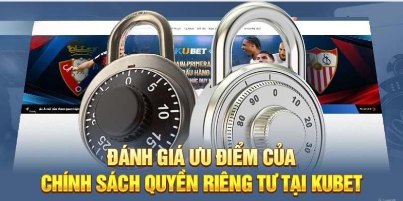 Sứ mệnh của quyền riêng tư Kubet mà hội viên cần nắm